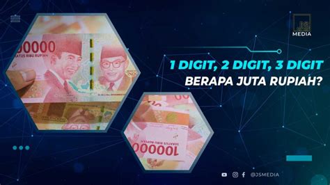 1 Digit, 2 Digit, 3 Digit Berapa dalam Uang Rupiah dan .